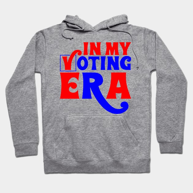 In my voting era Hoodie by Fun Planet